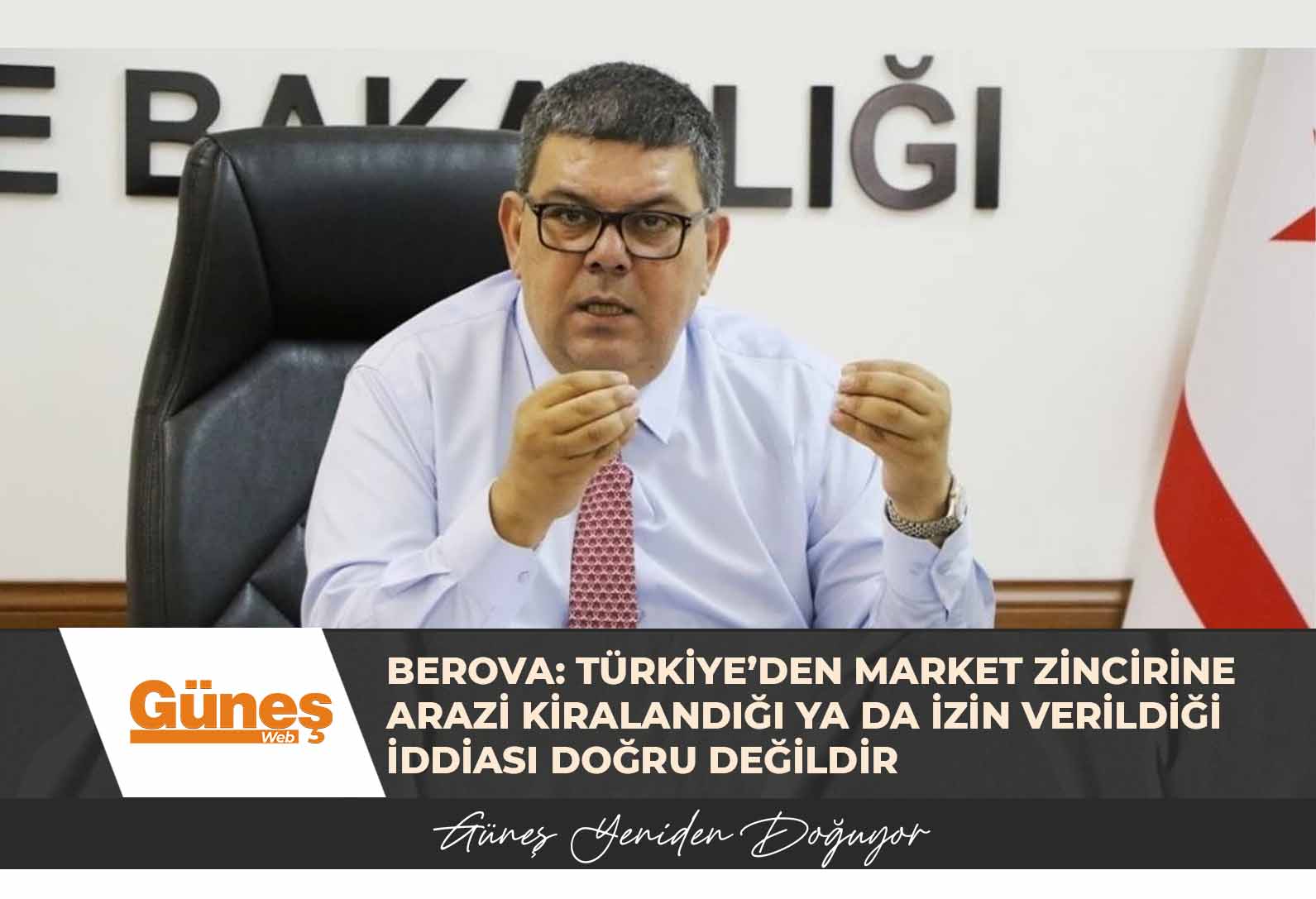 Berova: Türkiye’den market zincirine arazi kiralandığı ya da izin verildiği iddiası doğru değildir