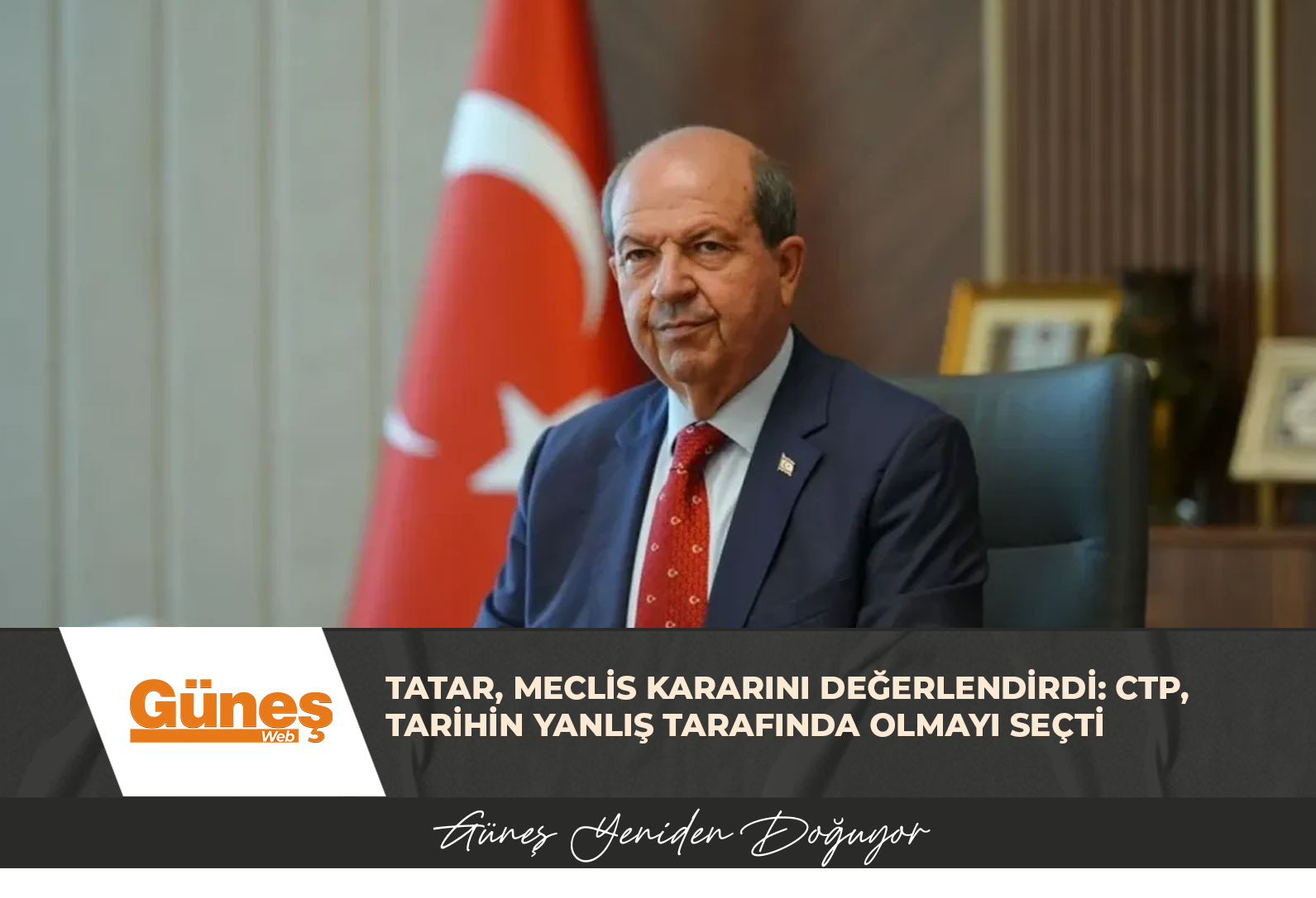 Tatar, Meclis kararını değerlendirdi: CTP, tarihin yanlış tarafında olmayı seçti