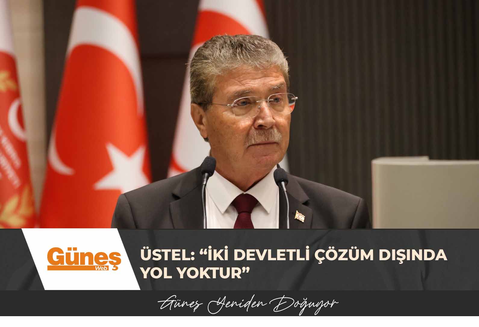Üstel: “Kıbrıs meselesinde politikamız nettir: İki devletli çözüm dışında yol yoktur”