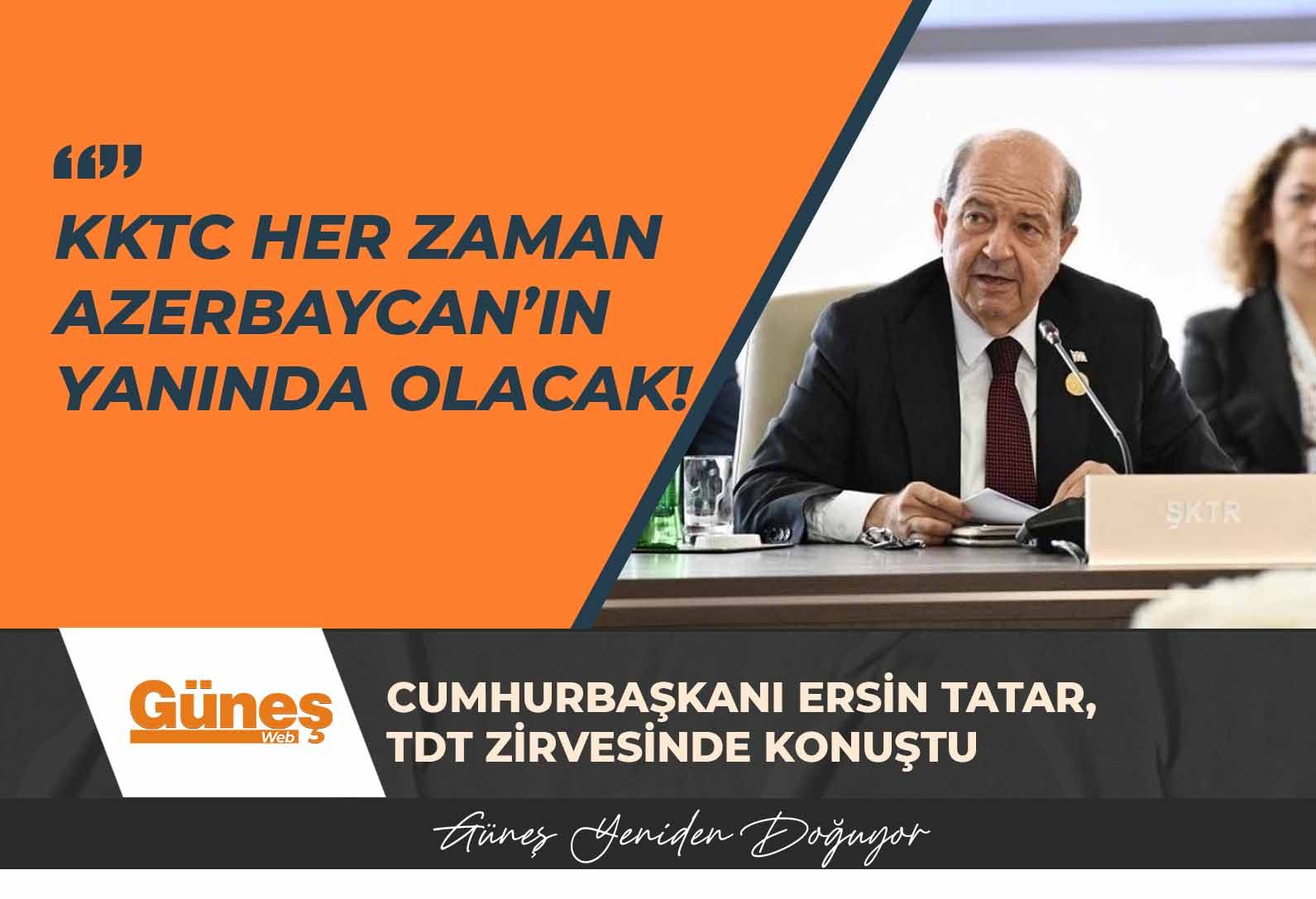 Tatar, TDT zirvesinde konuştu: KKTC her zaman Azerbaycan’ın yanında olacak!