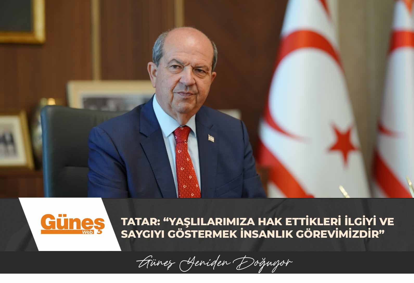 Cumhurbaşkanı Tatar: “Yaşlılarımıza hak ettikleri ilgiyi ve saygıyı göstermek insanlık ve yurttaşlık görevimizdir”