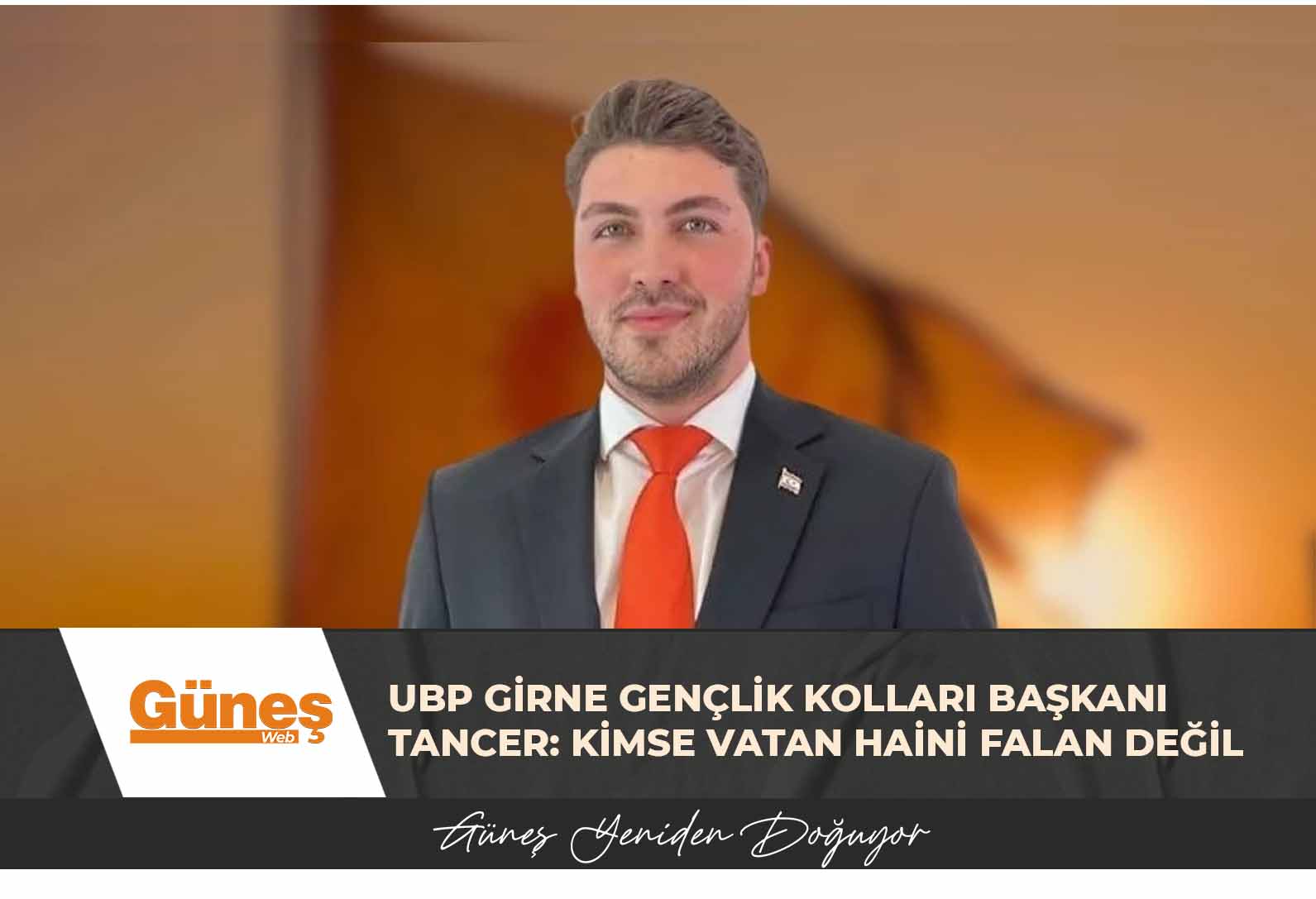 UBP Girne Gençlik Kolları Başkanı Hüsrev Tancer: Kimse vatan haini falan değil