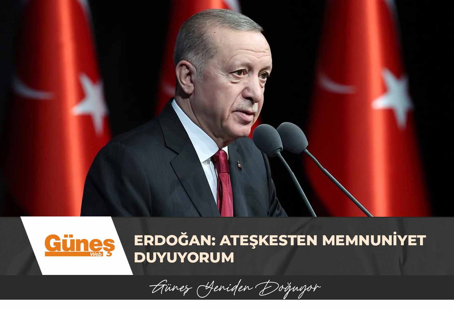 Erdoğan: Ateşkesten memnuniyet duyuyorum
