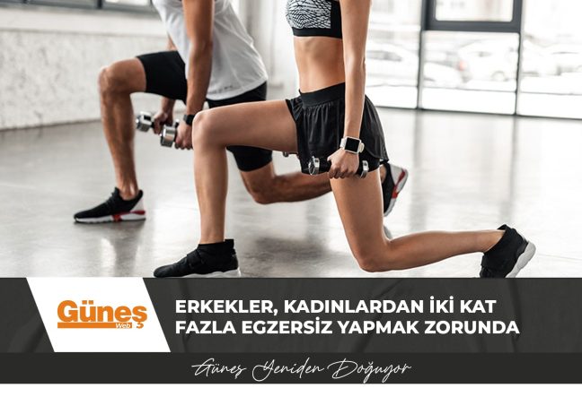 Erkekler, kadınlardan iki kat fazla egzersiz yapmak zorunda