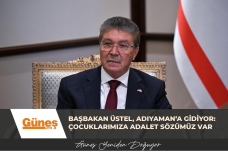 BAŞBAKAN ÜSTEL, ADIYAMAN’A GİDİYOR: ÇOCUKLARIMIZA ADALET SÖZÜMÜZ VAR