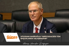 OĞUZHAN HASİPOĞLU: “HRİSTODULİDİS TÜM BAŞLIKLARDA UZLAŞMAZDIR”