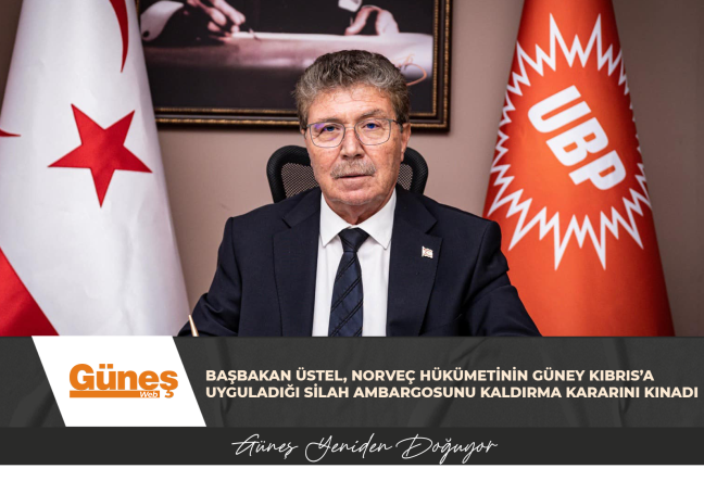 BAŞBAKAN ÜSTEL, NORVEÇ HÜKÜMETİNİN GÜNEY KIBRIS’A UYGULADIĞI SİLAH AMBARGOSUNU KALDIRMA KARARINI KINADI