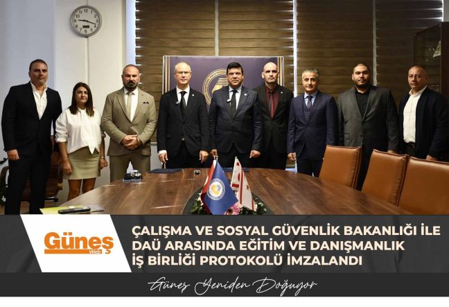 ÇALIŞMA VE SOSYAL GÜVENLİK BAKANLIĞI İLE DAÜ ARASINDA EĞİTİM VE DANIŞMANLIK İŞ BİRLİĞİ PROTOKOLÜ İMZALANDI
