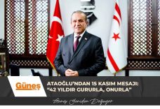 Bakan Ataoğlu’ndan 15 Kasım Mesajı: “42 Yıldır Gururla, Onurla”