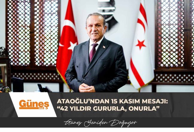 Bakan Ataoğlu’ndan 15 Kasım Mesajı: “42 Yıldır Gururla, Onurla”