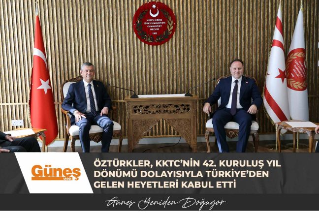 Öztürkler, KKTC’nin 42. kuruluş yıl dönümü dolayısıyla Türkiye’den gelen heyetleri kabul etti