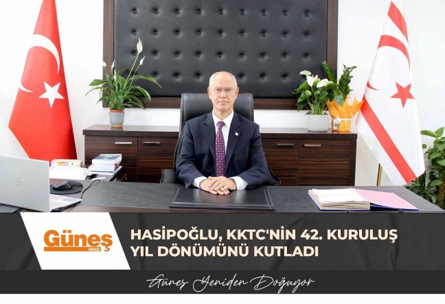 Hasipoğlu, KKTC’nin 42. Kuruluş yıl dönümünü kutladı