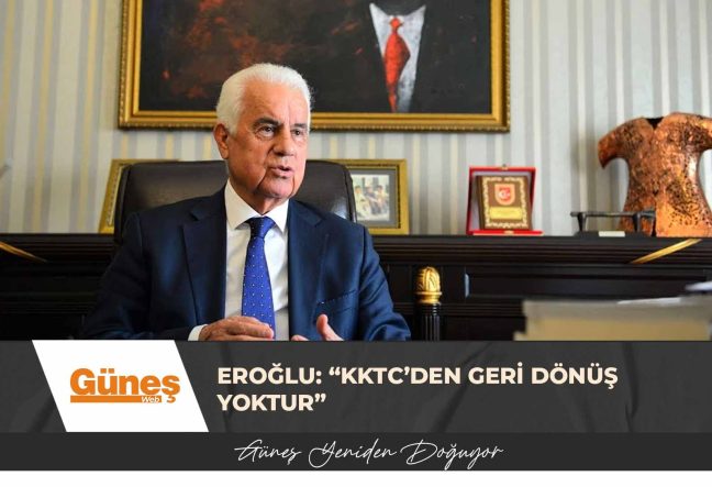 Eroğlu: “KKTC’den geri dönüş yoktur”