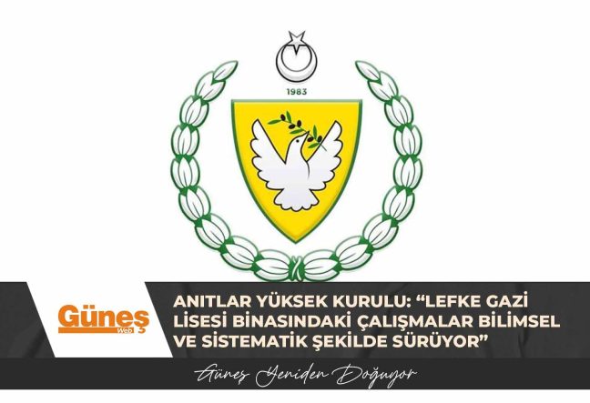 Anıtlar Yüksek Kurulu: “Lefke Gazi Lisesi binasındaki çalışmalar bilimsel ve sistematik şekilde sürüyor”