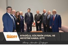 Ataoğlu, Gültekin Uysal ve Heyetini Kabul Etti