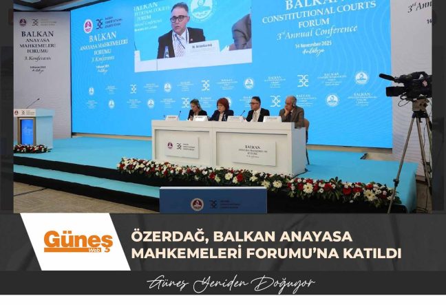 Yüksek Mahkeme Başkanı Özerdağ, Balkan Anayasa Mahkemeleri Forumu’na katıldı