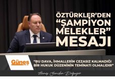 Öztürkler’den “Şampiyon Melekler” mesajı: “Bu dava, ihmallerin cezasız kalmadığı bir hukuk düzeninin teminatı olmalıdır”
