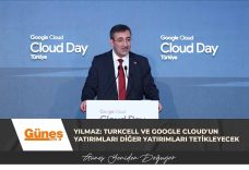 Cevdet Yılmaz: Turkcell ve Google Cloud’un yatırımları diğer yatırımları tetikleyecek