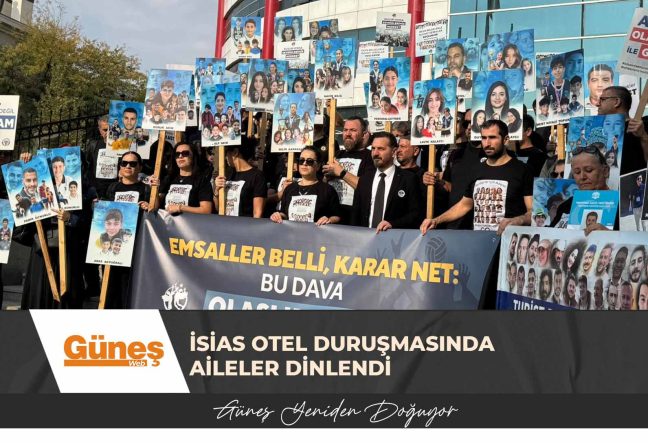 İsias Otel duruşmasında aileler dinlendi
