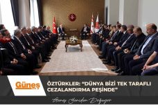 Öztürkler: “Dünya bizi tek taraflı cezalandırma peşinde”