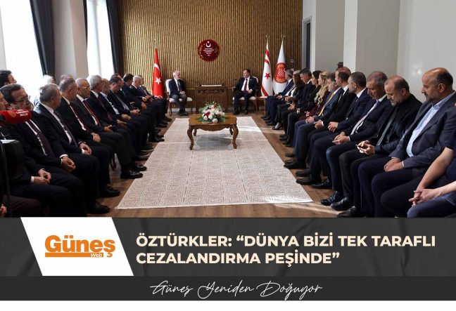 Öztürkler: “Dünya bizi tek taraflı cezalandırma peşinde”