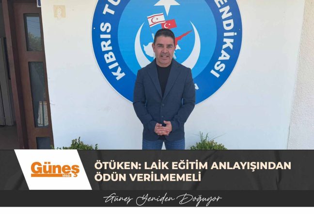 Ötüken: Laik eğitim anlayışından ödün verilmemeli