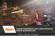 YANGIN SÖNDÜRME UÇAĞI HIRVATİSTAN’DA DÜŞTÜ! ŞEHİDİMİZ VAR