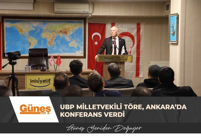 UBP Milletvekili Töre, Ankara’da konferans verdi