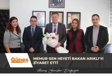 Memur-Sen heyeti Bakan Arıklı’yı ziyaret etti