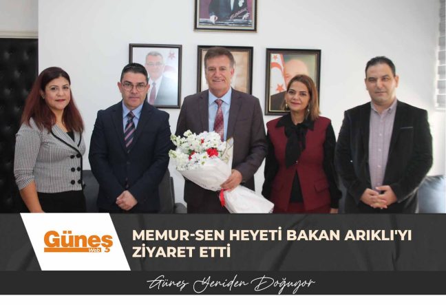 Memur-Sen heyeti Bakan Arıklı’yı ziyaret etti