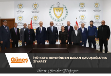 İTÜ-KKTC heyetinden Bakan Çavuşoğlu’na ziyaret