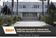 Dışişleri Bakanlığı: Lübnan Rum Yönetimi arasında imzalanan anlaşma bütünüyle hükümsüzdür