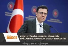 Keçeli: Türkiye, Kıbrıslı Türklerin haklarını savunmaya devam edecektir