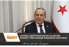 ATAOĞLU: ŞEHİT PİLOTUMUZA ALLAH’TAN RAHMET, TÜRK HALKINA BAŞSAĞLIĞI DİLİYORUM