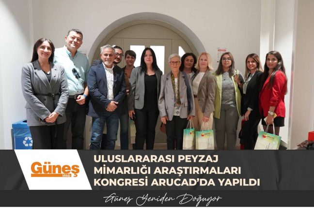 Uluslararası Peyzaj Mimarlığı Araştırmaları Kongresi ARUCAD’da yapıldı