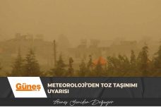 Meteoroloji’den toz taşınımı uyarısı