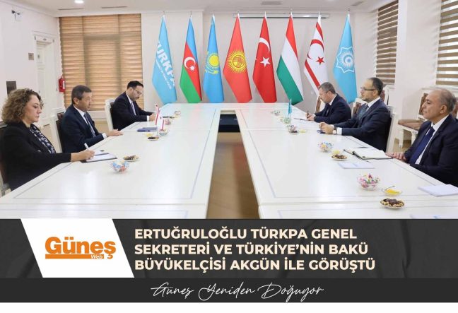 Ertuğruloğlu TÜRKPA Genel Sekreteri Hasan ve Türkiye’nin Bakü Büyükelçisi Akgün ile görüştü