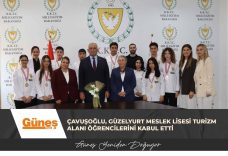 Çavuşoğlu, Güzelyurt Meslek Lisesi Turizm Alanı öğrencilerini kabul etti