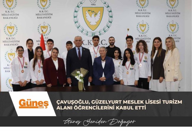 Çavuşoğlu, Güzelyurt Meslek Lisesi Turizm Alanı öğrencilerini kabul etti