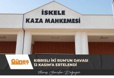 Kıbrıslı iki Rum’un davası 12 Kasım’a ertelendi