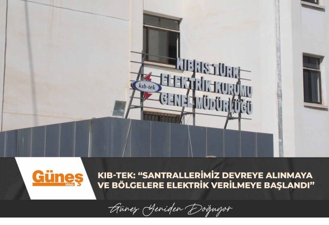 Kıb-Tek: “Santrallerimiz devreye alınmaya ve bölgelere elektrik verilmeye başlandı”