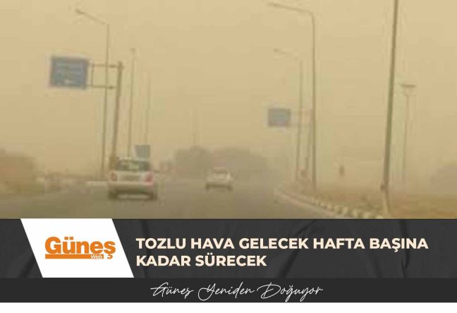Tozlu hava gelecek hafta başına kadar sürecek