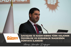 SAVAŞAN: 15 KASIM KIBRIS TÜRK HALKININ ÖZGÜRLÜK VE EGEMENLİK İRADESİNİN DÜNYAYA İLANIDIR