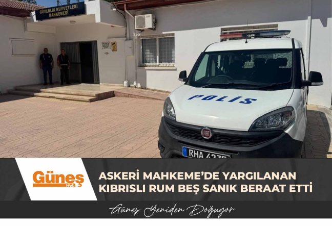 Askeri Mahkeme’de yargılanan Kıbrıslı Rum beş sanık beraat etti