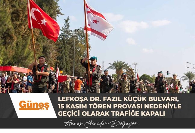 Lefkoşa Dr. Fazıl Küçük Bulvarı, 15 Kasım tören provası nedeniyle geçici olarak trafiğe kapalı