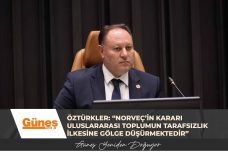 Meclis Başkanı Öztürkler: “Norveç’in kararı uluslararası toplumun tarafsızlık ilkesine gölge düşürmektedir”