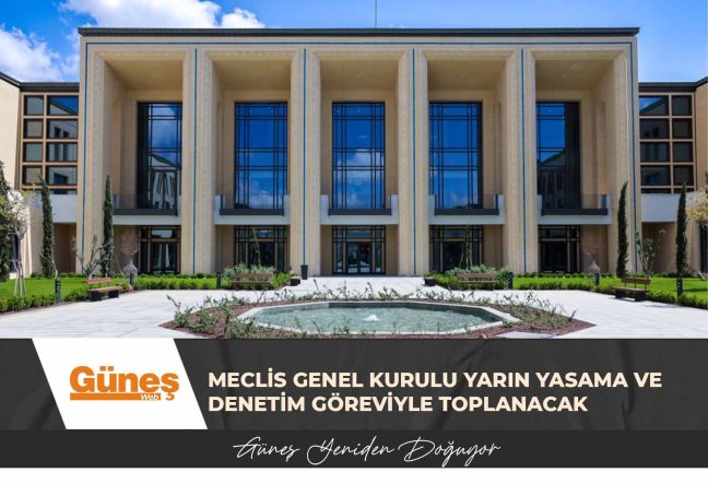 Meclis Genel Kurulu yarın yasama ve denetim göreviyle toplanacak