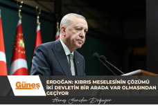 ERDOĞAN: KIBRIS MESELESİNİN ÇÖZÜMÜ İKİ DEVLETİN BİR ARADA VAR OLMASINDAN GEÇİYOR