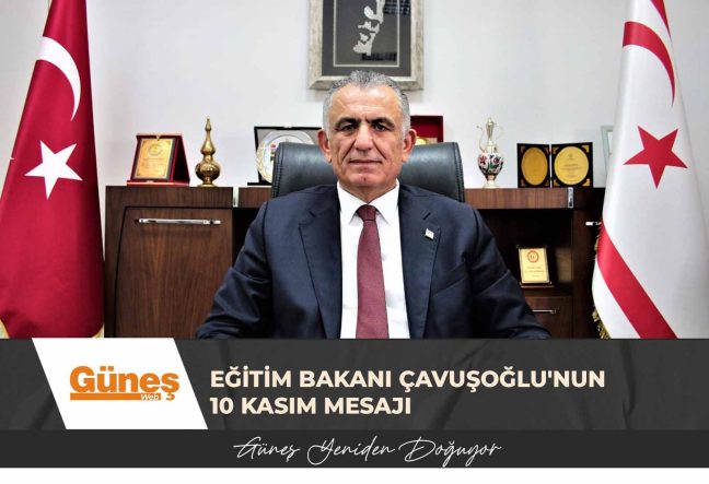 Eğitim Bakanı Çavuşoğlu’nun 10 Kasım mesajı