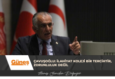 ÇAVUŞOĞLU: İLAHİYAT KOLEJİ BİR TERCİHTİR, ZORUNLULUK DEĞİL